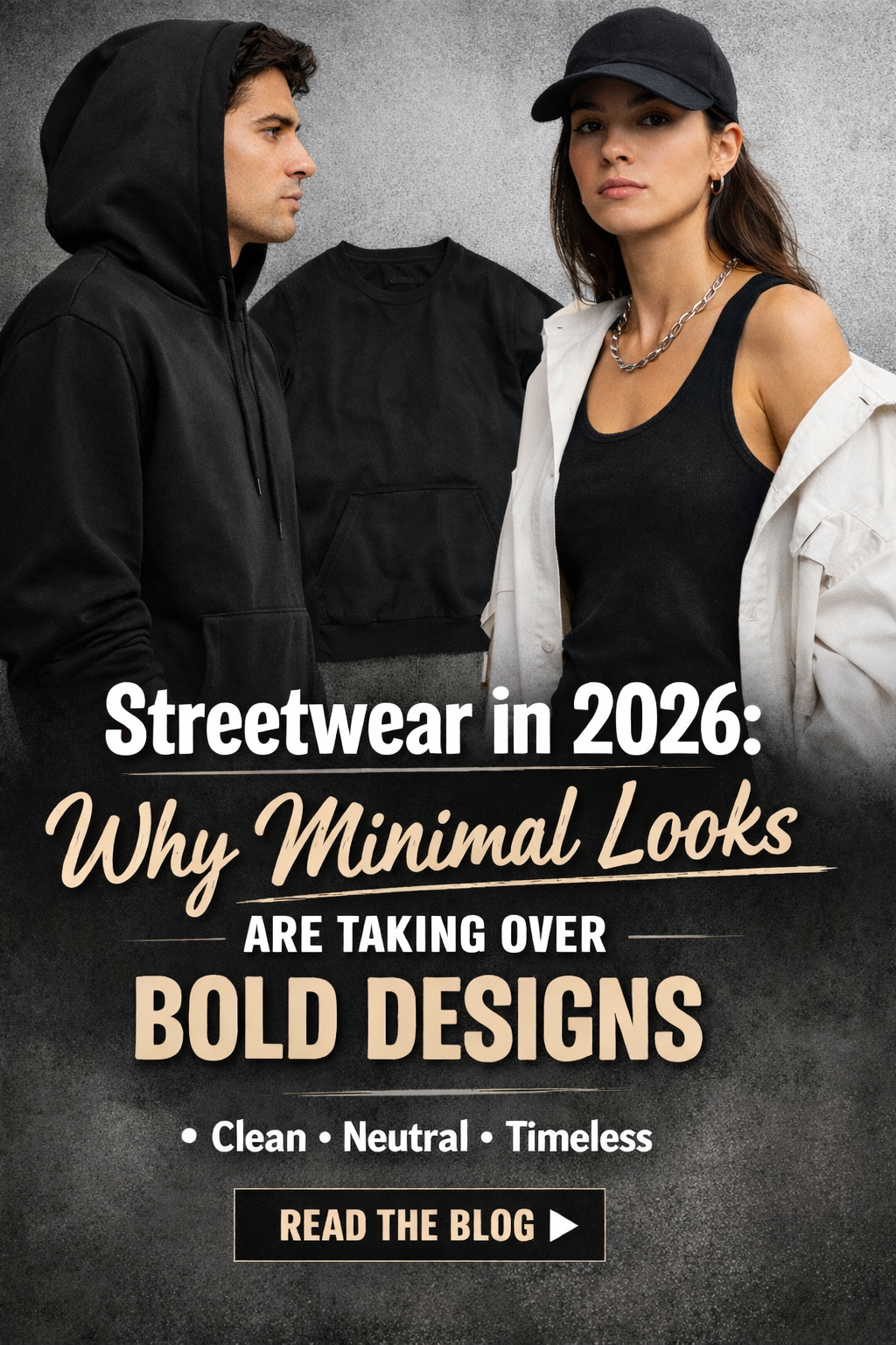 Streetwear in 2026: Why Minimal Looks Are Taking Over Bold Designs